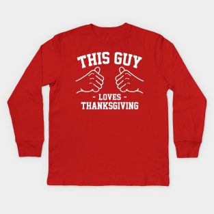 This guy loves thanksgiving Kids Long Sleeve T-Shirt